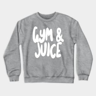 Gym & Juice Crewneck Sweatshirt